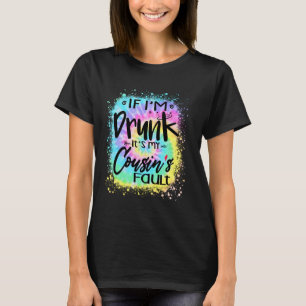 Camiseta Si estoy borracho, es culpa de mi primo, familia d