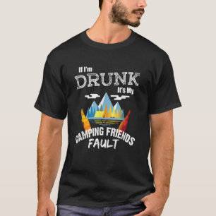 Camiseta Si estoy borracho es culpa de mis amigos de campin