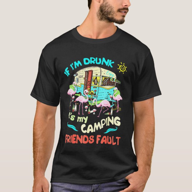 Camiseta Si Estoy Borracho Son Mis Amigos De Camping Culpa  (Anverso)