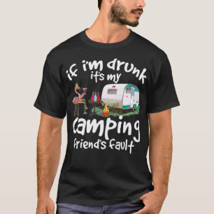 Camiseta Si Estoy Borracho Son Mis Amigos De Camping Culpa