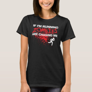 Camiseta Si estoy corriendo zombis me están persiguiendo