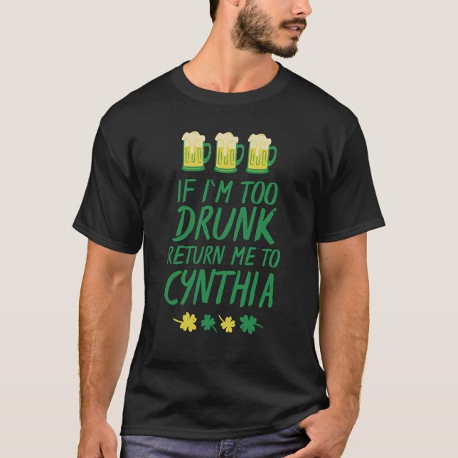 Camiseta Si estoy demasiado borracho, devuélveme a cynthia  (Anverso)
