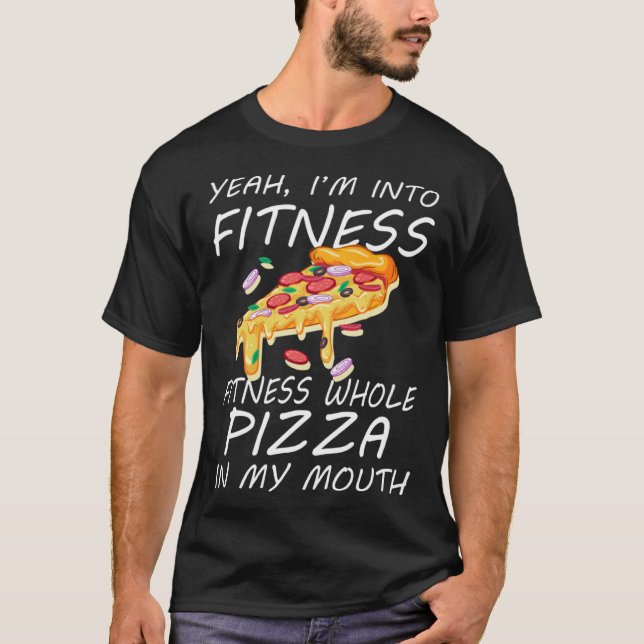 Camiseta Sí, estoy en Fitness Fitness Pizza completa en mi  (Anverso)