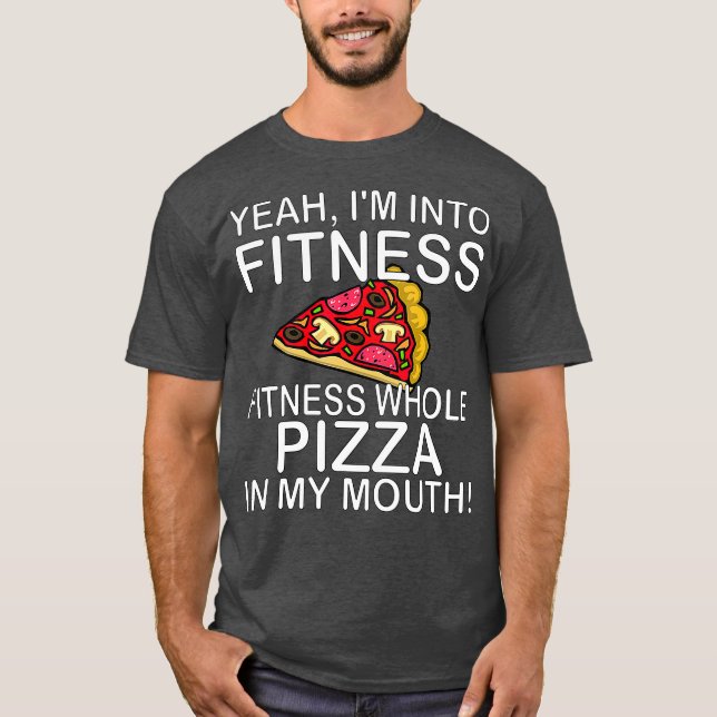 Camiseta Sí, Estoy En Fitness Pizza Completa En Mi Boca (Anverso)