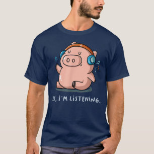 Camiseta Sí, estoy escuchando a un granjero de cría de cerd