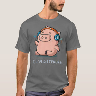 Camiseta Sí, estoy escuchando a un granjero de cría de cerd