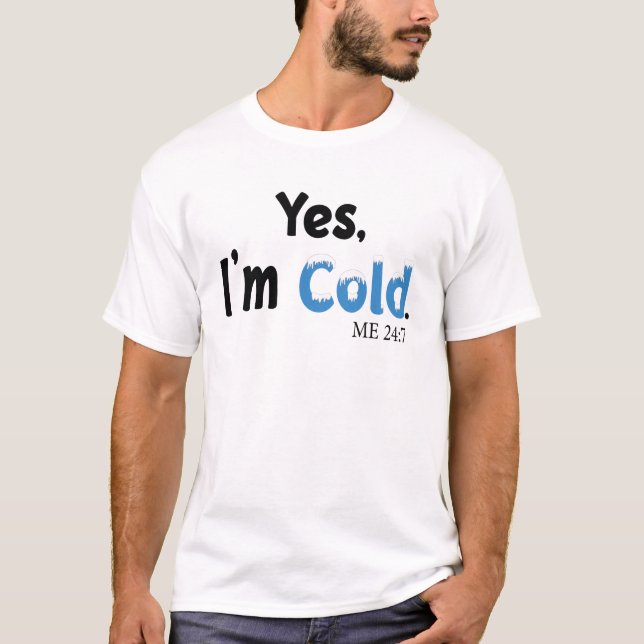 Camiseta Sí, estoy Frío 24:7 (Anverso)