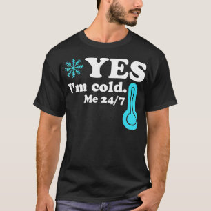 Camiseta Sí, estoy Frío 24 7 Cita Graciosa Sarcástica - 1