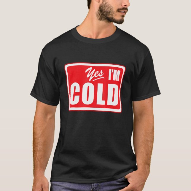 Camiseta Sí, estoy frío 24 7 Literalmente congelando Deport (Anverso)