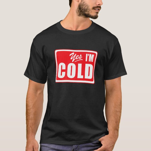 Camiseta Sí, estoy frío 24 7 Literalmente congelando Deport (Anverso)