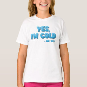 Camiseta Sí, estoy Frío - Yo 24/7