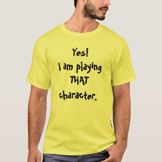 Camiseta ¡Sí! Estoy jugando ESE carácter (Anverso)