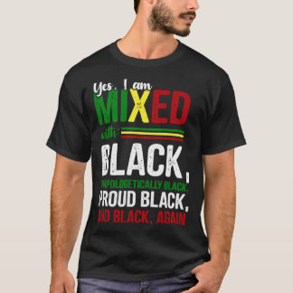 Camiseta Sí, Estoy Mezclado Con El Mes Negro De La Historia