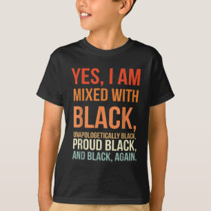 Camiseta Sí, estoy mezclado con negro - Orgullosa historia 