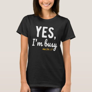 Camiseta Sí, estoy ocupado por mí 24 7 divertidas declaraci