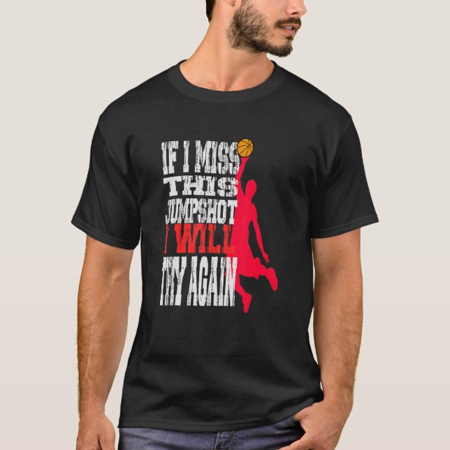 Camiseta si extraño este jumpshot intentaré de nuevo tee (Anverso)