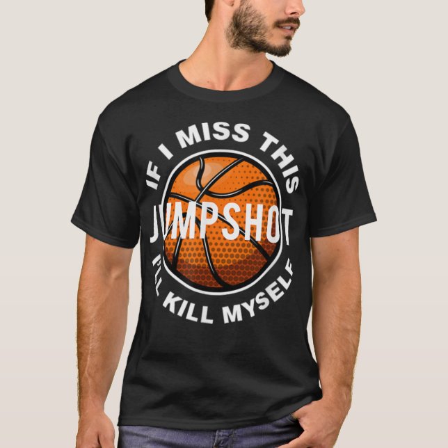 Camiseta Si fallo este tiro me mato (Anverso)