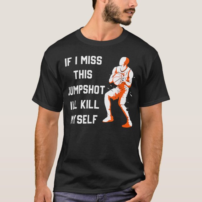Camiseta Si fallo este tiro me mato (Anverso)