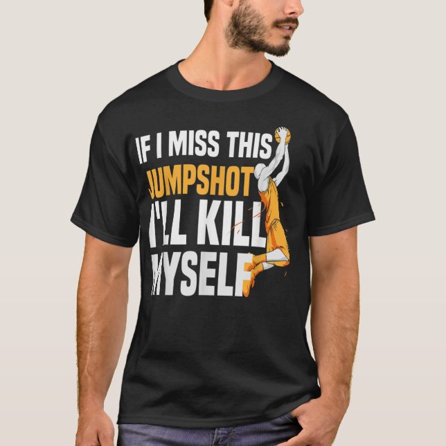 Camiseta Si fallo este tiro me mato (Anverso)