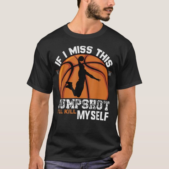 Camiseta Si fallo este tiro me mato (Anverso)