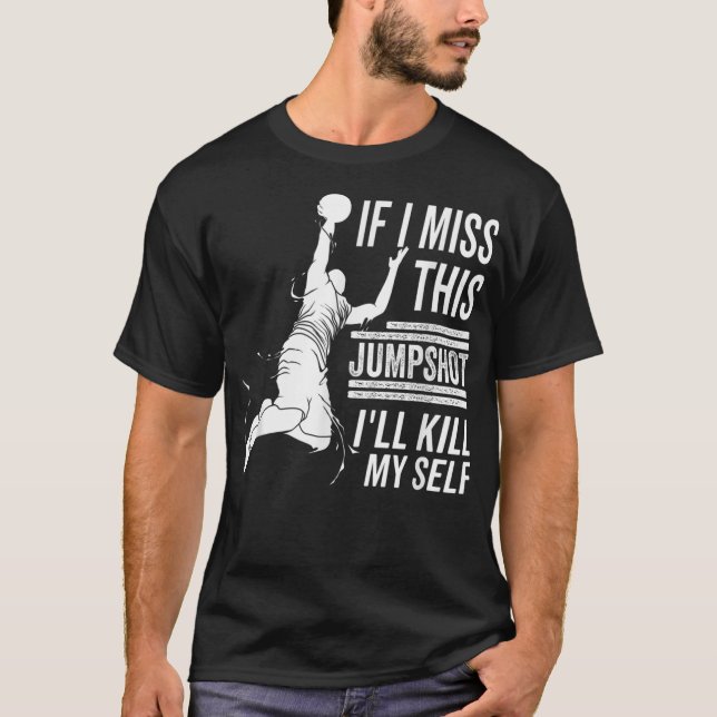Camiseta Si fallo este tiro me mato (Anverso)