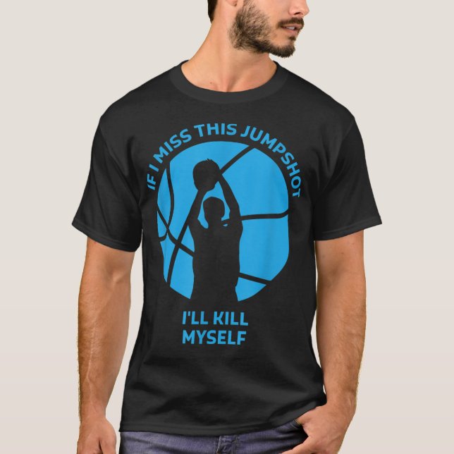 Camiseta Si fallo este tiro me mato (Anverso)