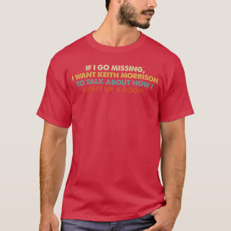 Camiseta Si Falto Quiero Ropa De Keith Morrison Familia
