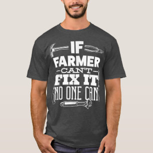Camiseta Si FARMER no puede hacerlo, nadie lo puede hacer