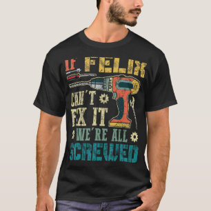 Camiseta Si Félix no puede arreglarlo, todos somos una flaq