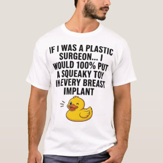 Camiseta Si fuera un cirujano plástico, lo haría 100%