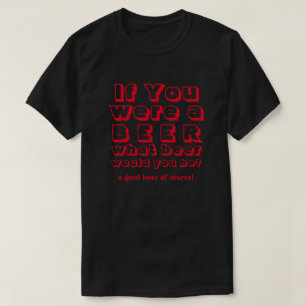 Camiseta Si Fueras Una Cerveza... ¿Qué Cerveza Sería? RO