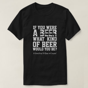 Camiseta Si Fueras Una Cerveza, ¿Qué Clase De Cerveza Sería