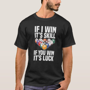 Camiseta Si gano es una habilidad si ganas es una suerte gr