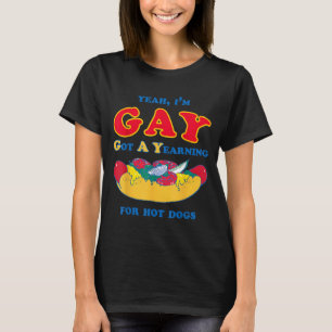 Camiseta Sí, Gay Tengo Un Anhelo Por Perritos Calientes Mem