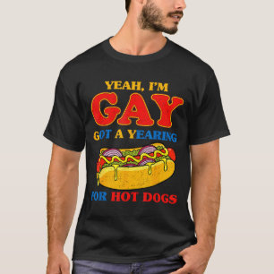 Camiseta Sí, gay tiene un anhelo de perros calientes meme d