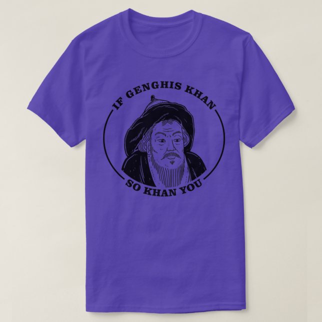 Camiseta Si Genghis Khan tan Khan tú (Diseño del anverso)