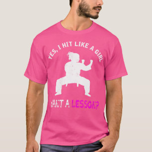 Camiseta Sí, Golpeé Como Un Chica Que Quiere Una Lección De