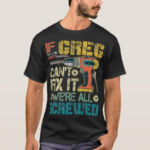 Camiseta Si Greg No Pudo Arreglarlo Fueron Padres Graciosos
