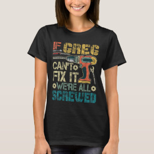 Camiseta Si Greg no puede arreglarlo estamos todos jodidos