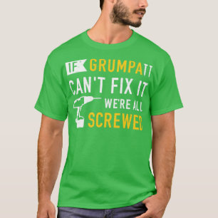 Camiseta Si grumpa no puede arreglarlo todo se ha estropead