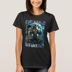 Camiseta Si hablan a tus espaldas Fart Funny Cringe Al