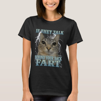 Camiseta Si Hablan Detrás De Tu Espalda Gato Que Se Pasa Go