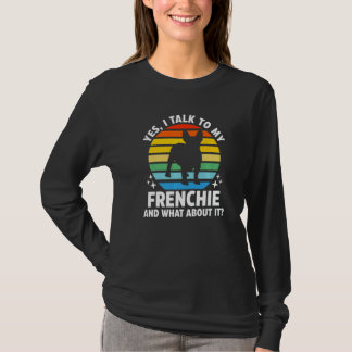 Camiseta Sí, hablo con mi Frenchie y qué pasa francés