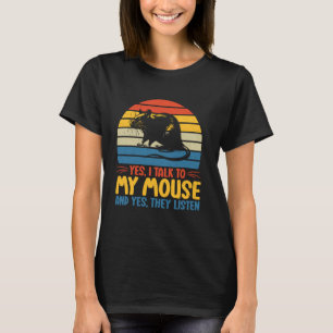 Camiseta Sí, hablo con mi ratón y si escuchan el ratón
