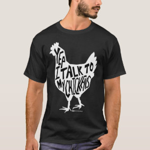 Camiseta Sí, hablo con mis gallinas. Granjeros de gallinas