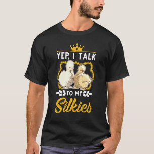 Camiseta Sí, hablo con mis sedosas gallina sedosa pollo sed