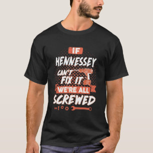 Camiseta Si HENNESSEY no puede arreglarlo, todos estamos jo