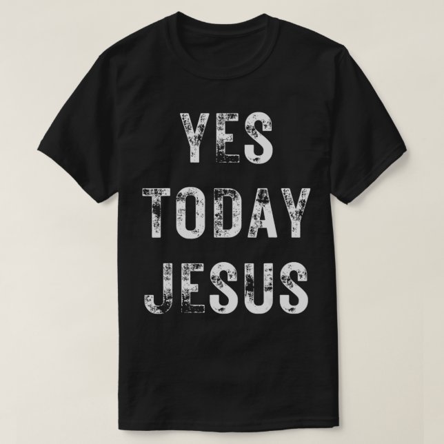 Camiseta Sí Hoy Jesús Curioso Cristiano Diciendo Religioso  (Diseño del anverso)