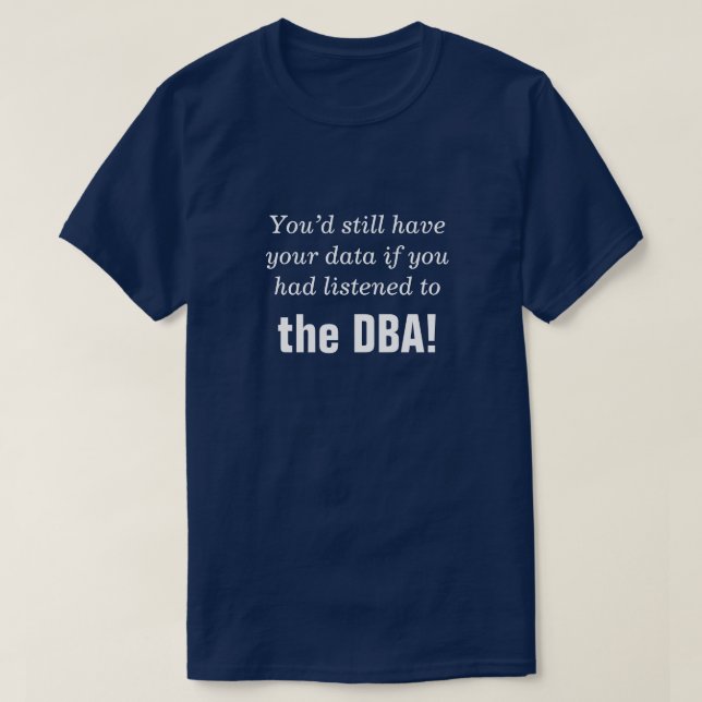 Camiseta "... si hubieras escuchado a la DBA!" (Diseño del anverso)