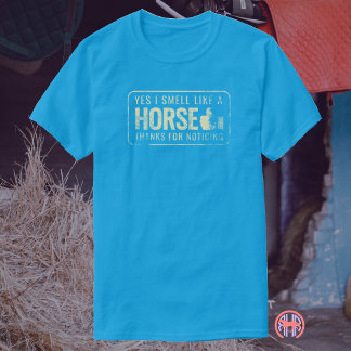 Camiseta Sí, huelo a caballo gracias por notarlo